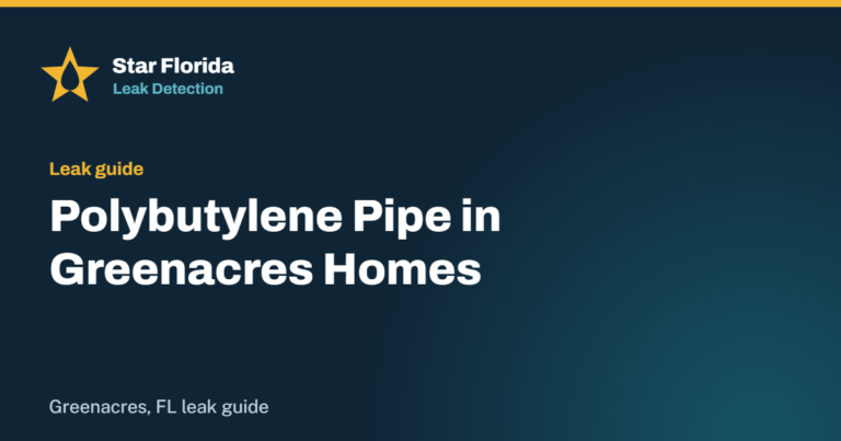 Polybutylene Pipe in Greenacres Homes: How to Tell and What to Do